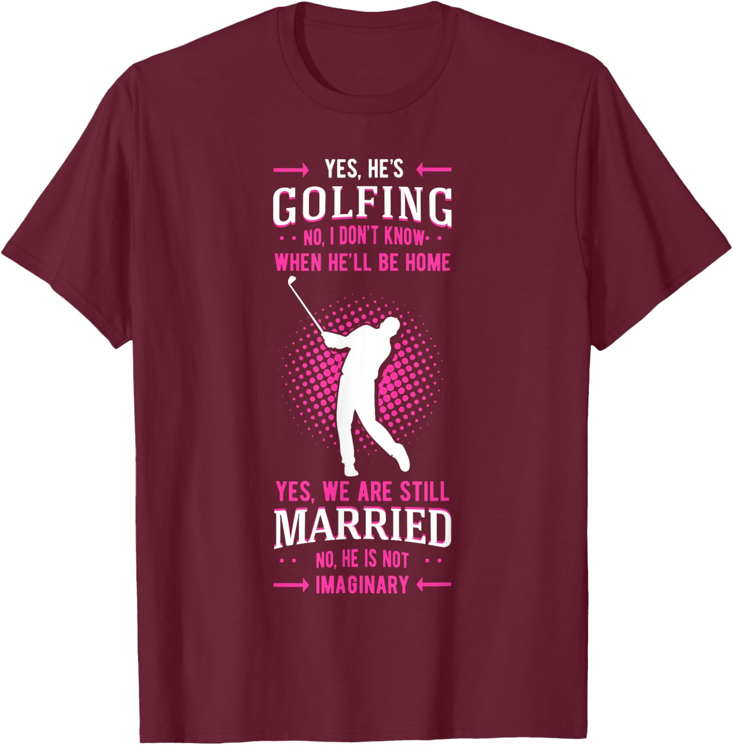 Yes He's Golfing Golf Putter Par Golfer Birdie Bogey Eagle T-Shirt - T-Shirt | Maroon