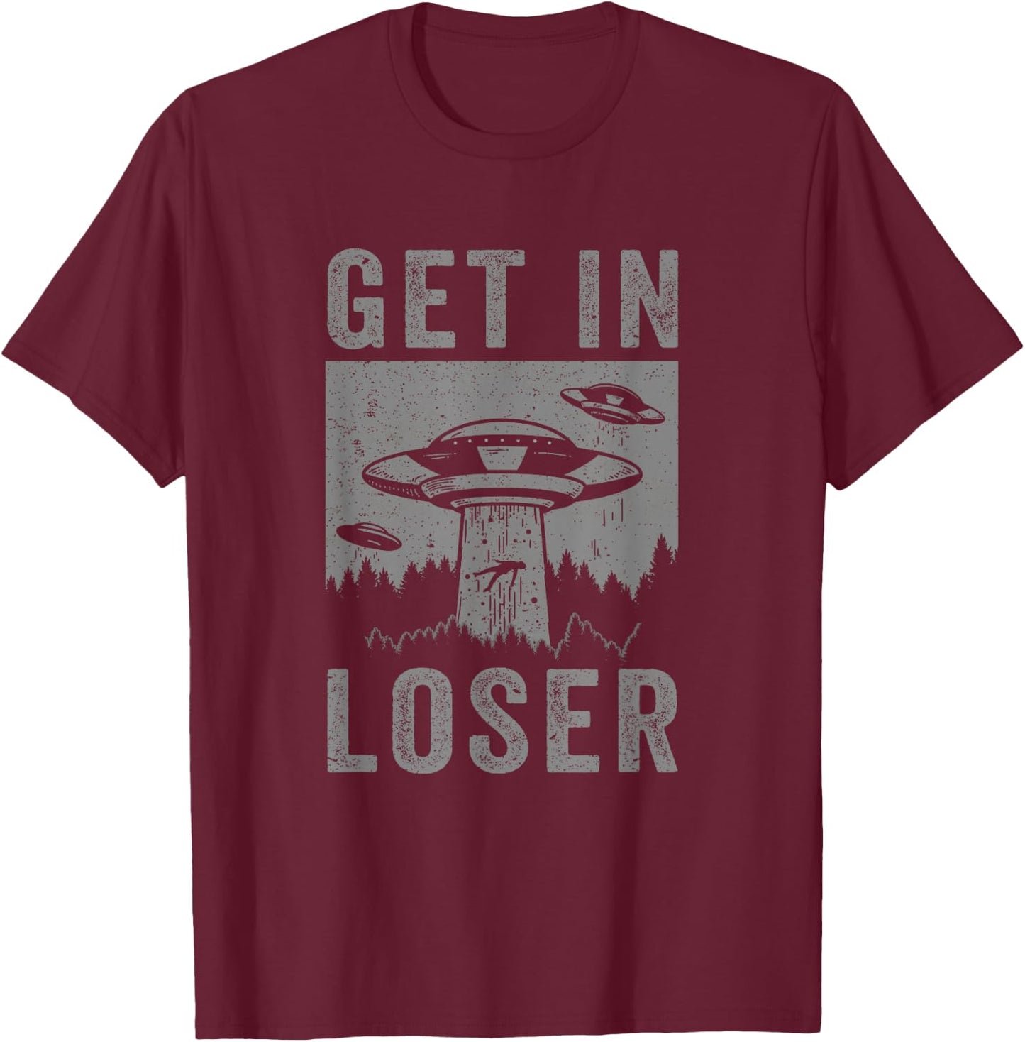 Retro Vintage Get In Loser Funny UFO Alien Abduction T-Shirt - T-Shirt | Maroon