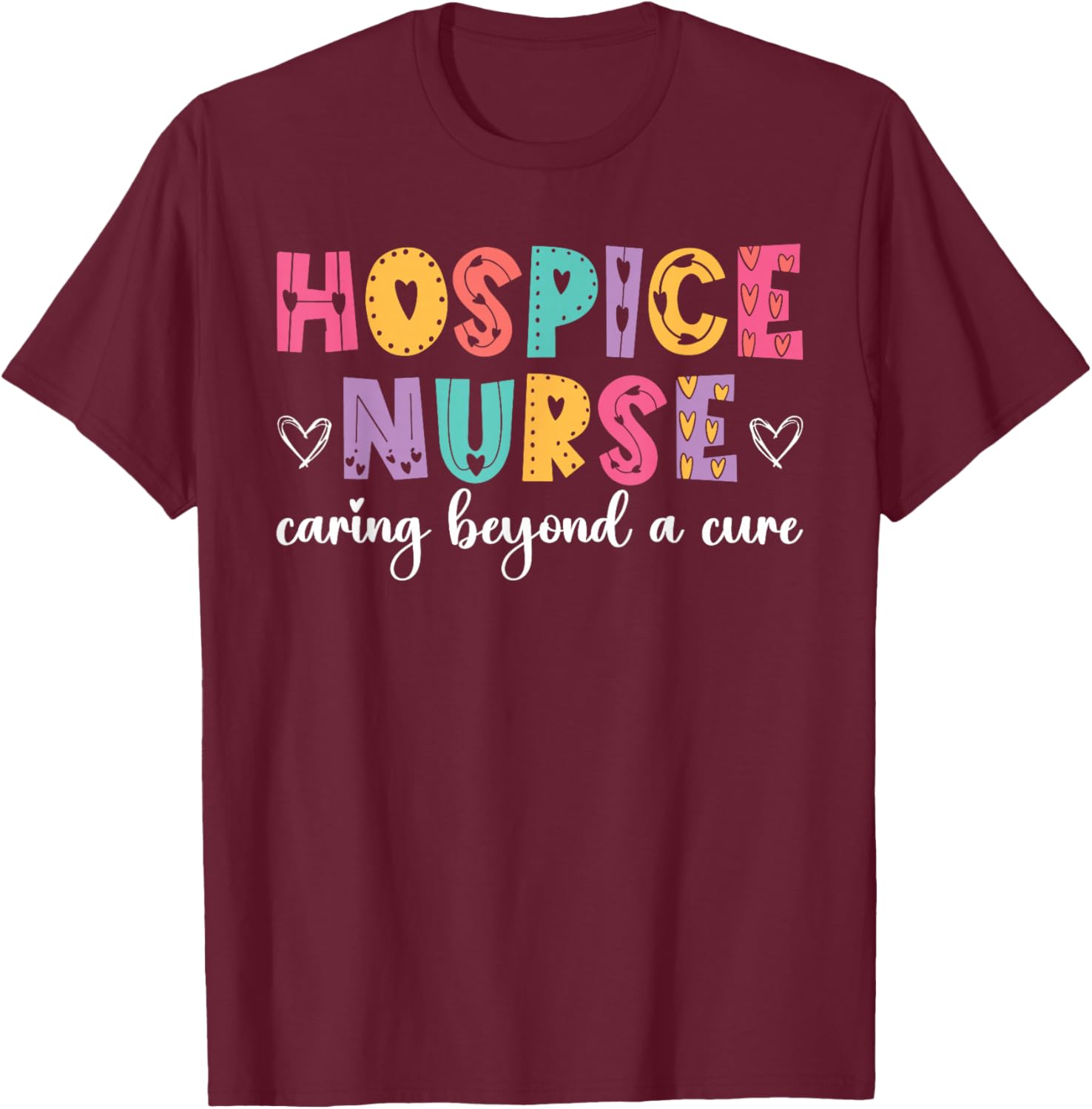 Appreciation Hospice Nurse Medical Registered Nurses Week T-Shirt - T-Shirt | Maroon