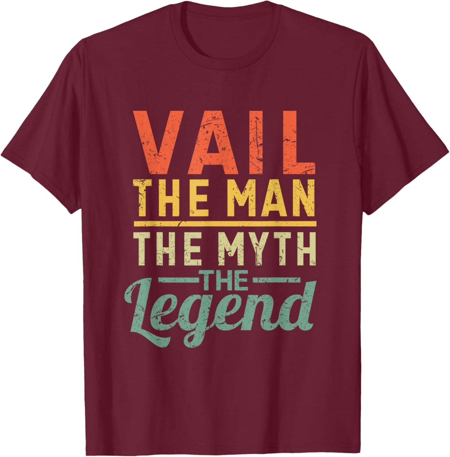Vail The Man The Myth The Legend Name Vail T-Shirt - T-Shirt | Maroon