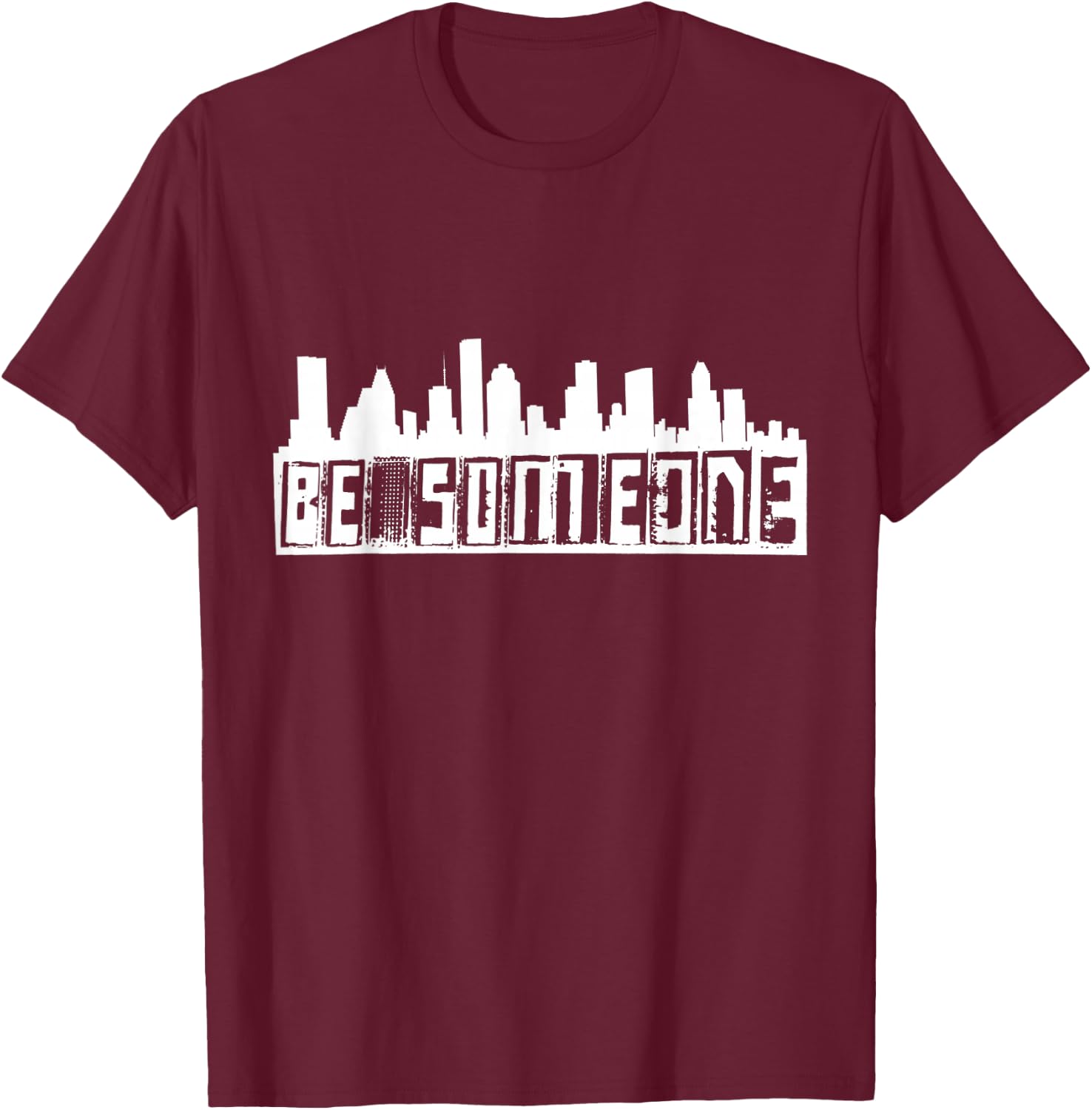 Be Someone H-Town Houston Texas Skyline T-Shirt - T-Shirt | Maroon