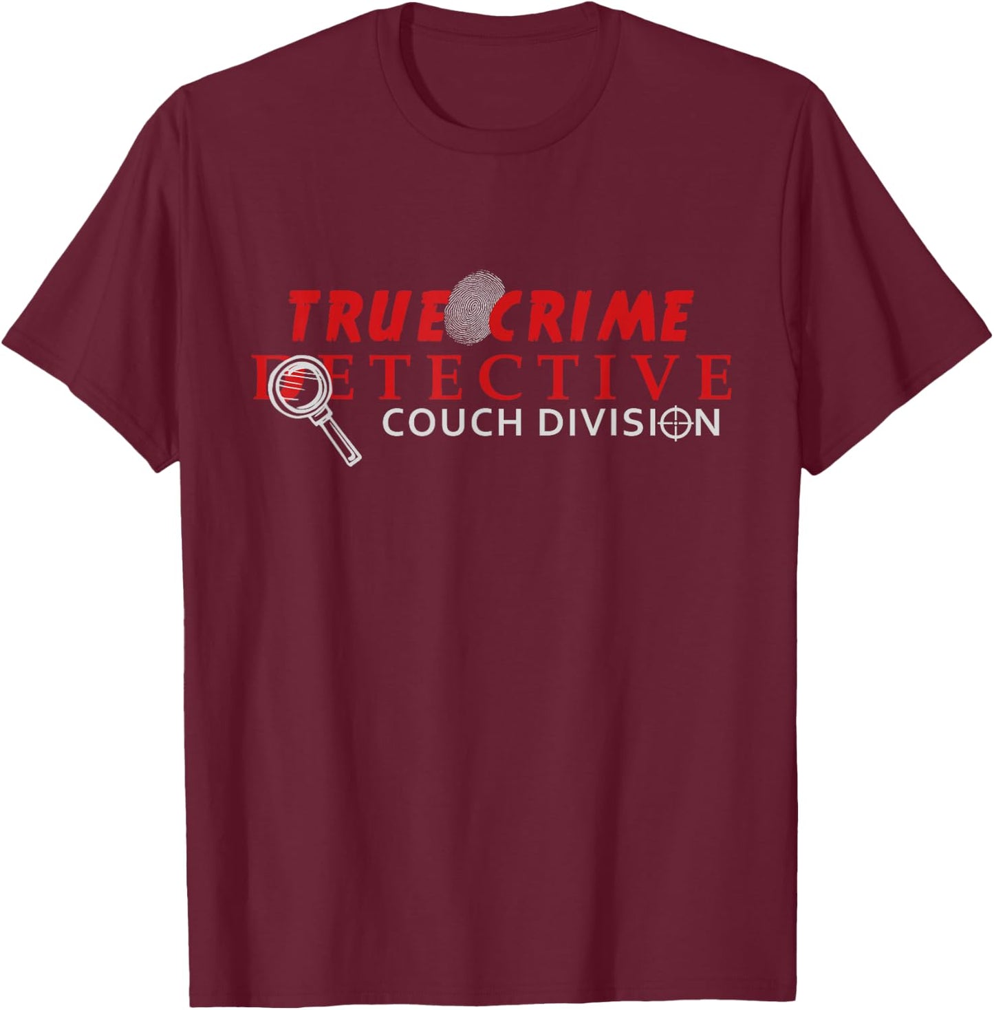 True Crime Detective Couch Division True Crime Fans T-Shirt - T-Shirt | Maroon