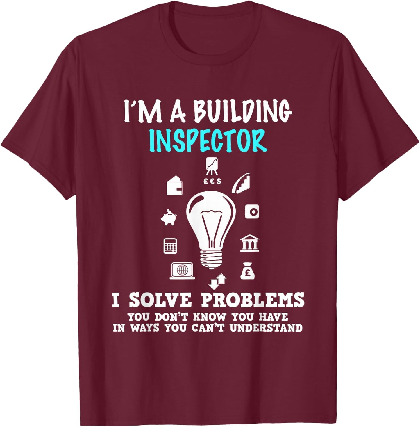 I'm a Building Inspector Gift Trendy Awesome Shirt T-Shirt - T-Shirt | Maroon