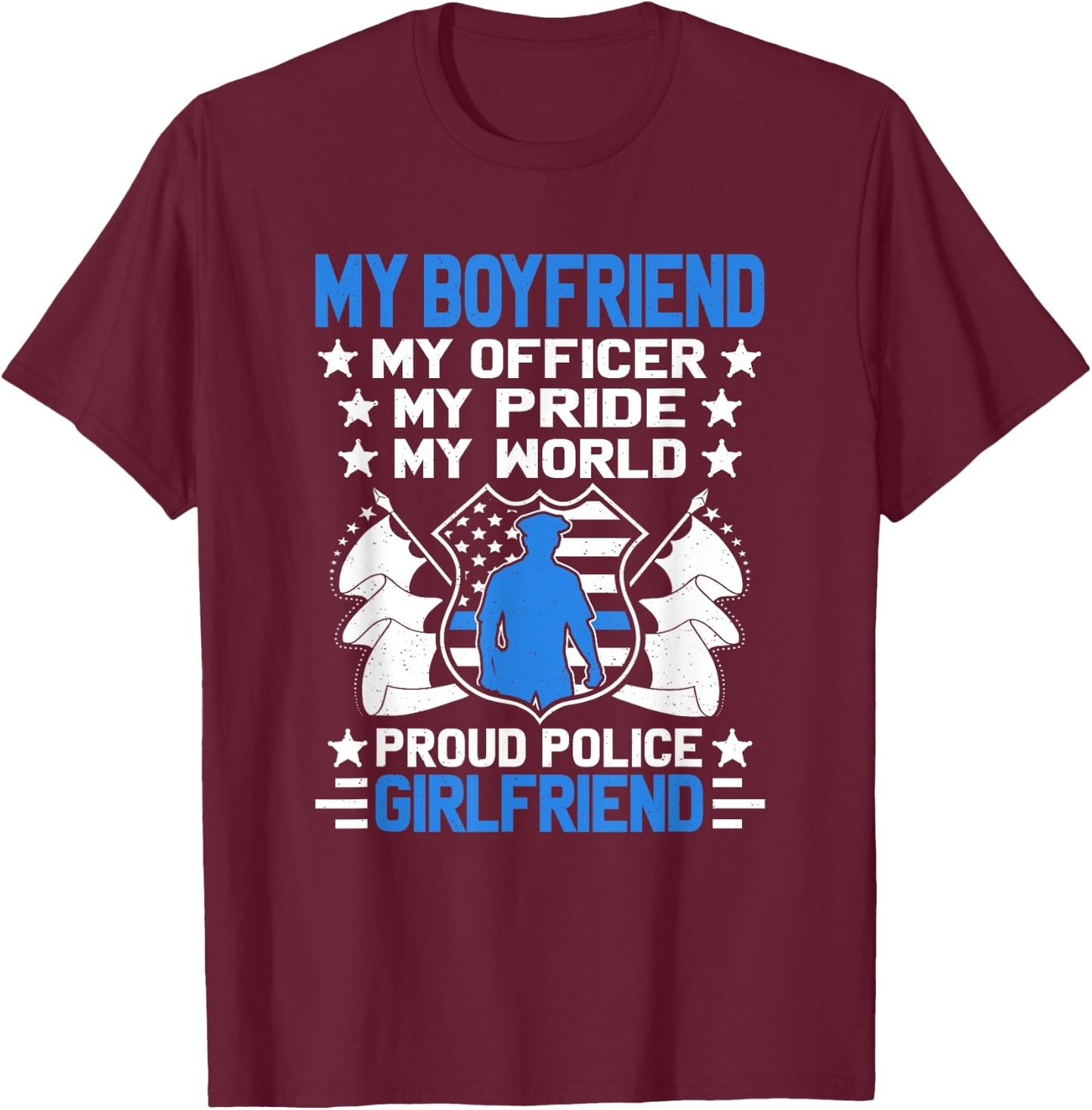 My Boyfriend Is An Officer Hero - Proud Police Girlfriend T-Shirt - T-Shirt | Maroon