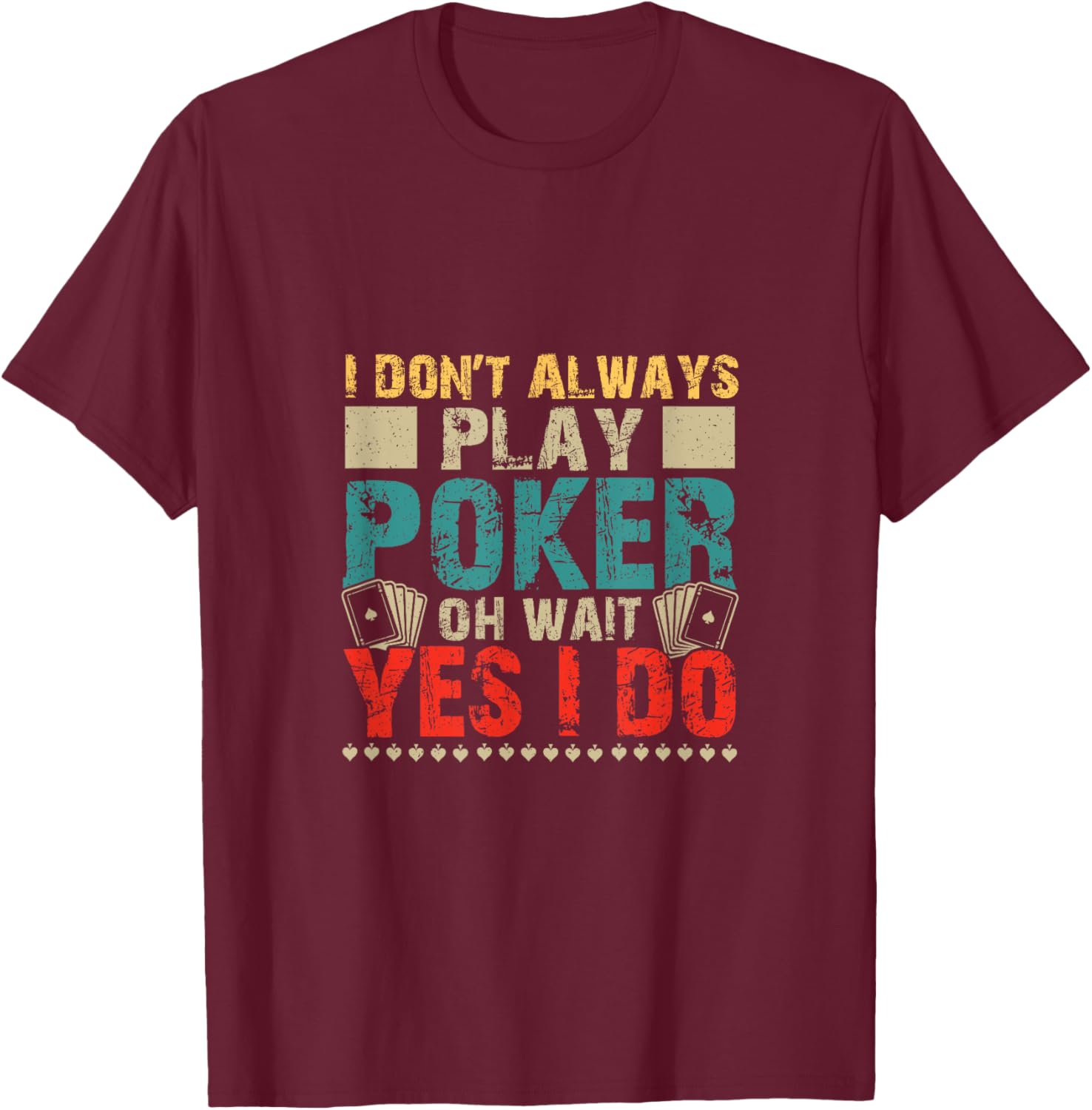 Funny Poker Card Player Casino Gambler Poker T-Shirt - T-Shirt | Maroon