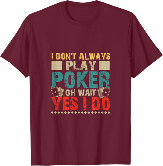 Funny Poker Card Player Casino Gambler Poker T-Shirt - T-Shirt | Maroon