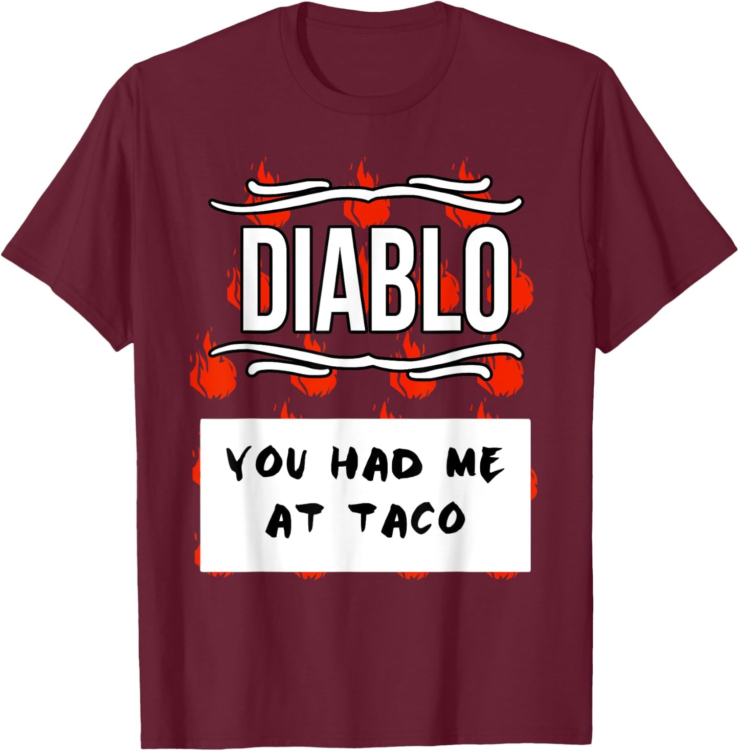 HOT SAUCES Group Halloween DIABLO SAUCE You Had Me At Taco T-Shirt - T-Shirt | Maroon