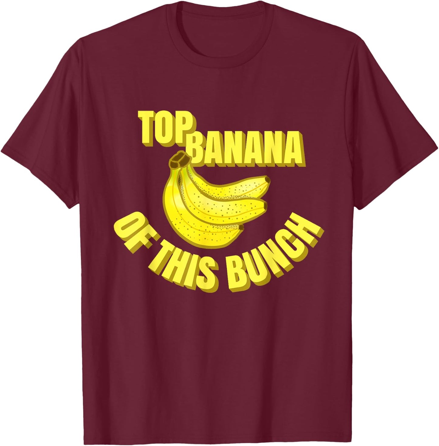 Top Banana of this Bunch Funny Mom Dad Group Leader Graphic T-Shirt - T-Shirt | Maroon