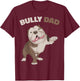 American Bully Dad Dog Owner Father Funny Men T-Shirt - T-Shirt | Maroon