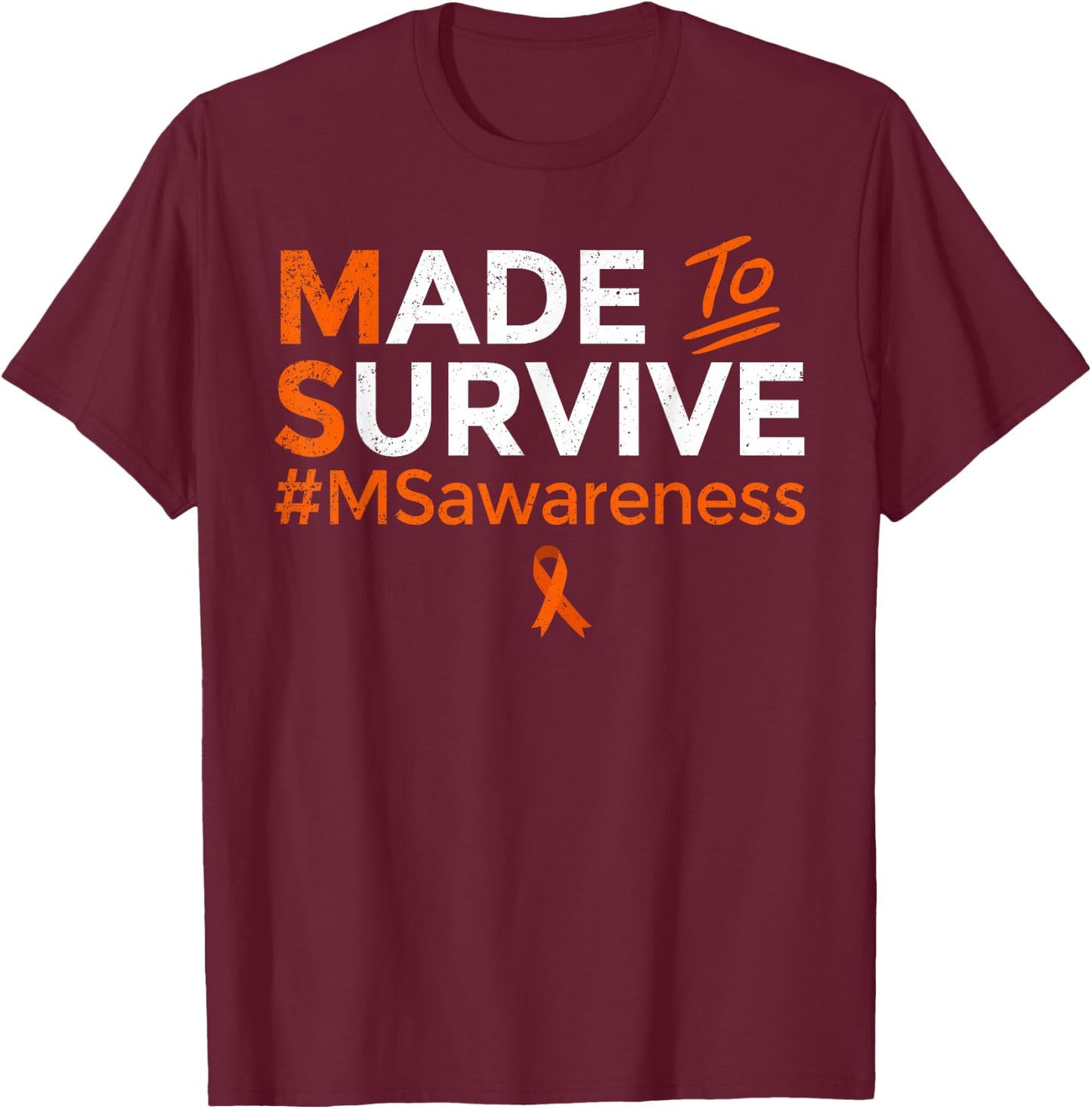 Made to Survive Multiple Sclerosis MS Awareness Month Ribbon T-Shirt - T-Shirt | Maroon