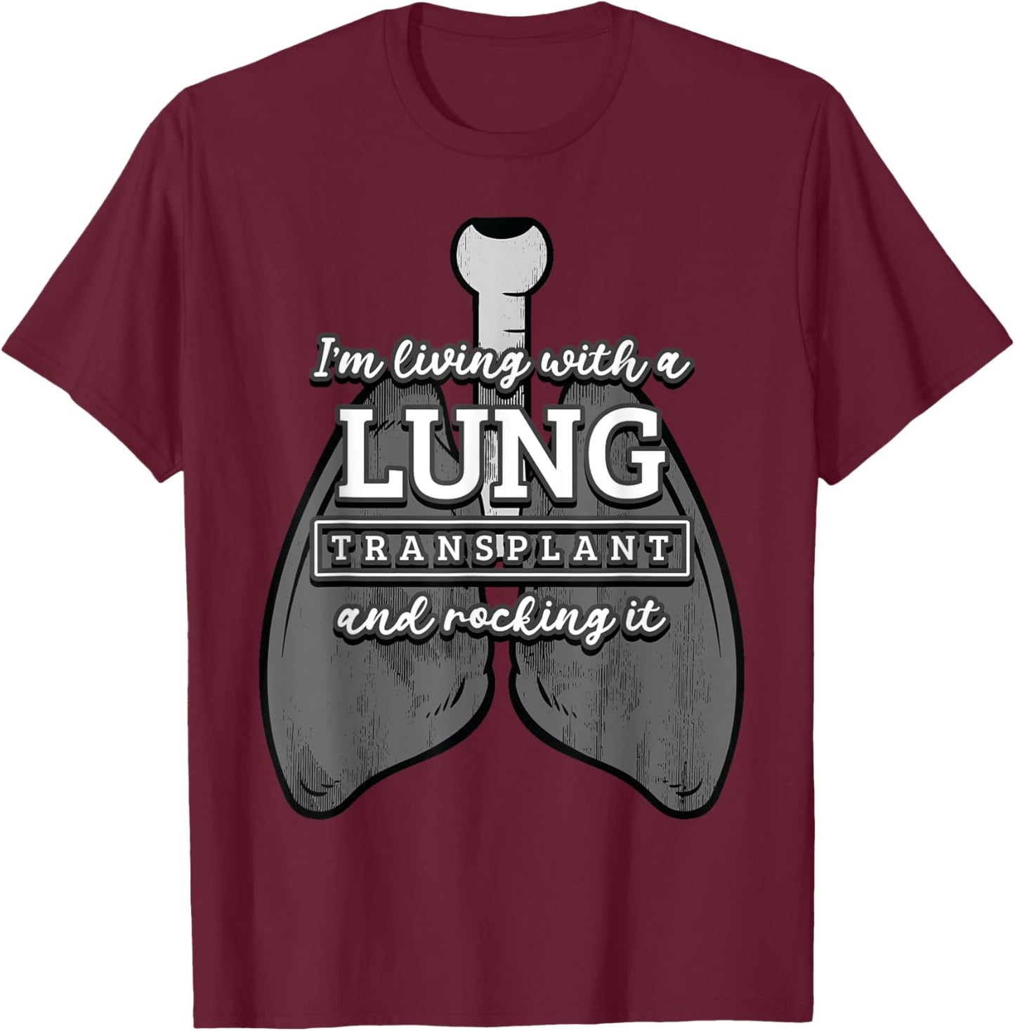 Lung Transplantation Rocking It Recipient Fighter Donor Gift T-Shirt - T-Shirt | Maroon