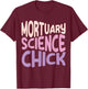 Mortuary Science Major Student Graduation 2024 Mortician Her T-Shirt - T-Shirt | Maroon