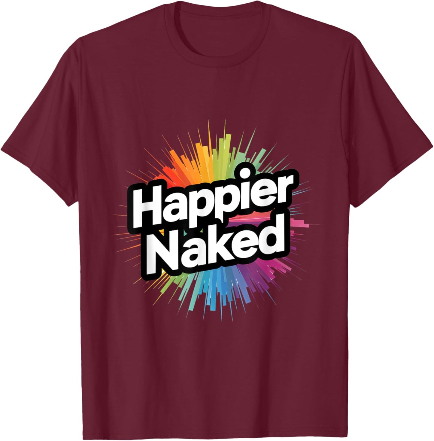 Happier Naked - Embrace the Bare Essentials T-Shirt - T-Shirt | Maroon