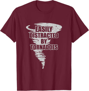 Easily Distracted by Tornadoes - Storm Chasing Tornados T-Shirt - T-Shirt | Maroon