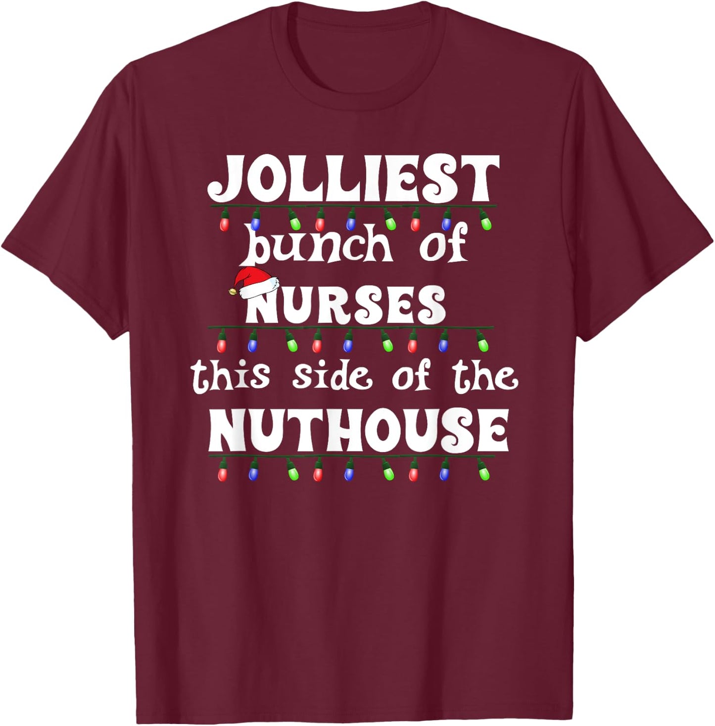 Funny Christmas Matching Group Work Jolliest Bunch of Nurses T-Shirt - T-Shirt | Maroon