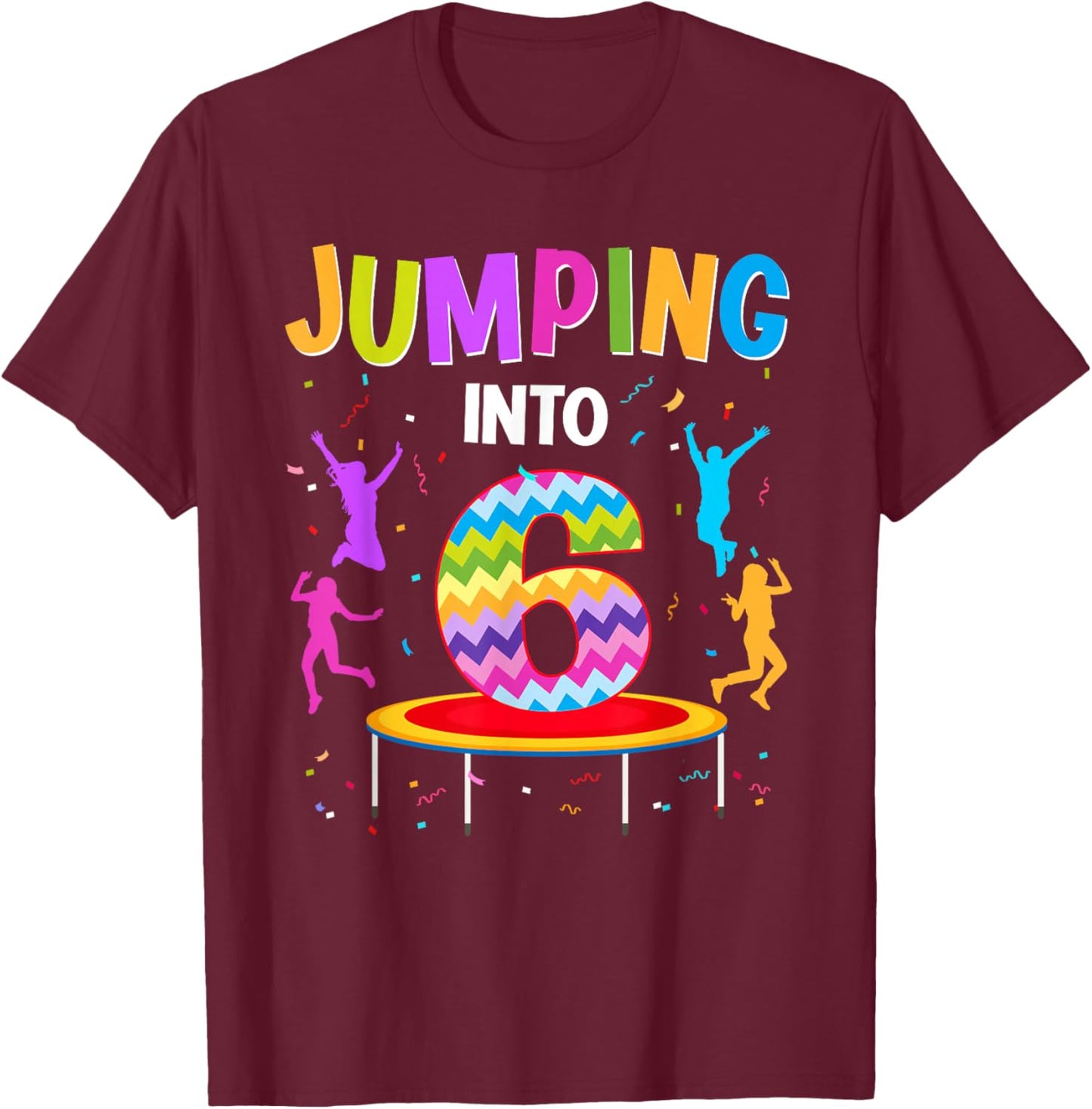Jumping Into 6th Birthday Trampoline 6 Year Old Jumper T-Shirt - T-Shirt | Maroon
