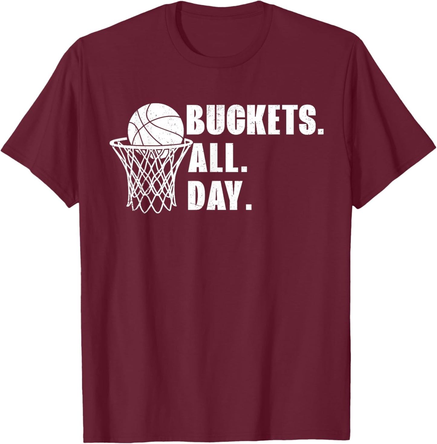 Buckets All Day Basketball Player Sport Boys Girls Men Women T-Shirt - T-Shirt | Maroon