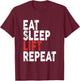 Eat Sleep Lift Repeat | Gym, Lift T-Shirt - T-Shirt | Maroon