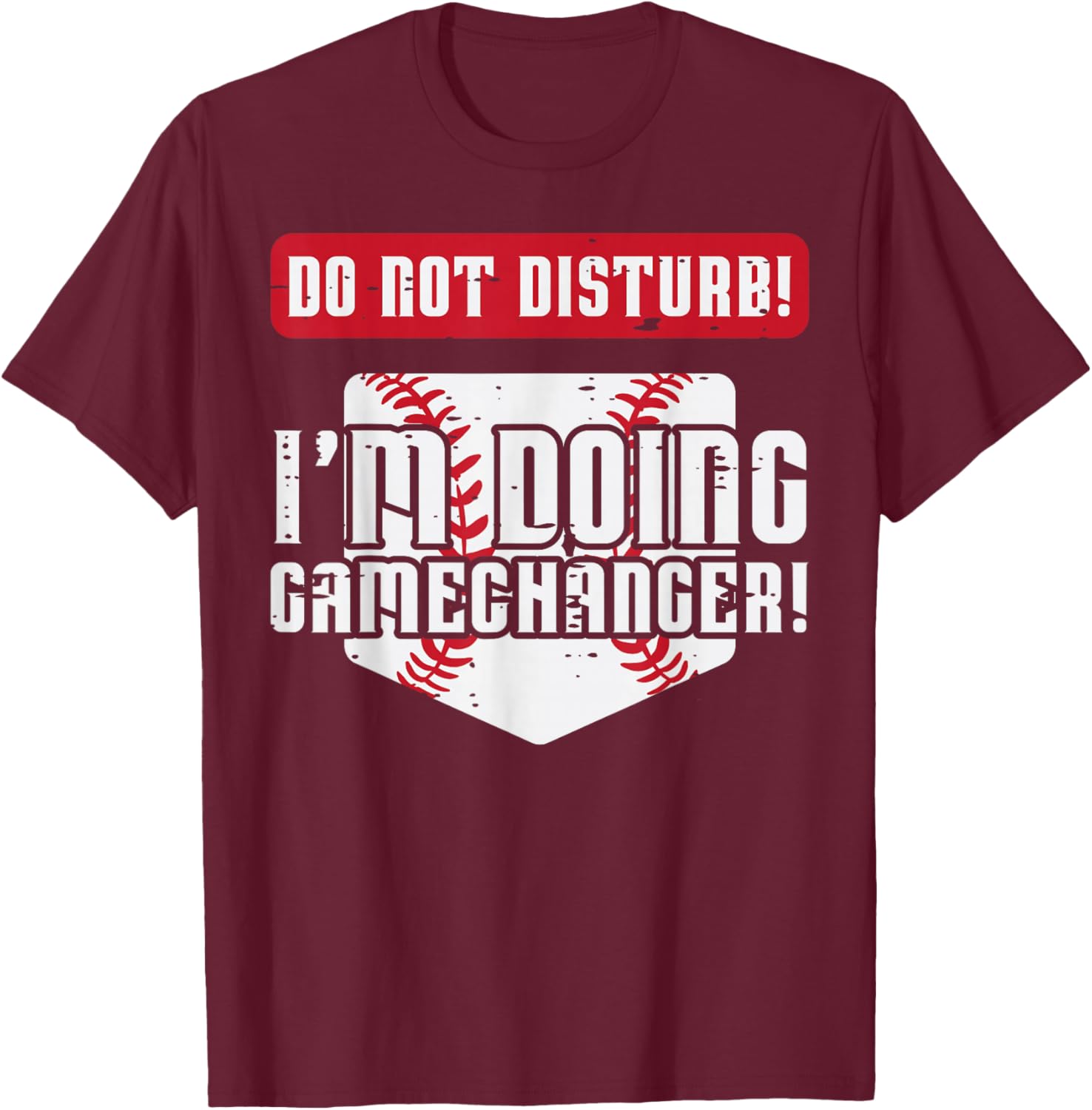 Baseball Do Not Disturb Doing Gamechanger Men Women Boy Kids T-Shirt - T-Shirt | Maroon