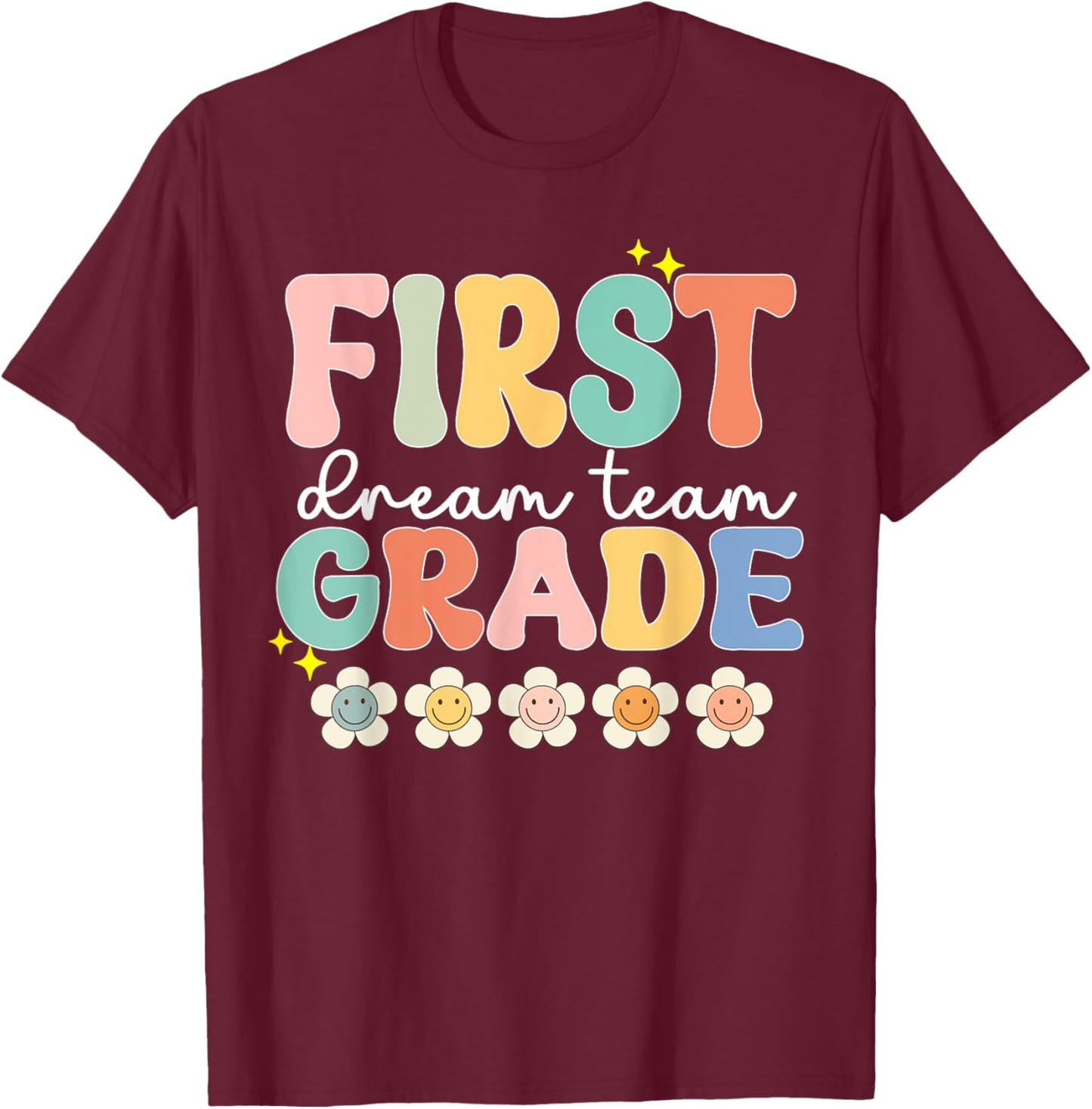 First Grade Dream Students Team Teacher Back To School kids T-Shirt - T-Shirt | Maroon