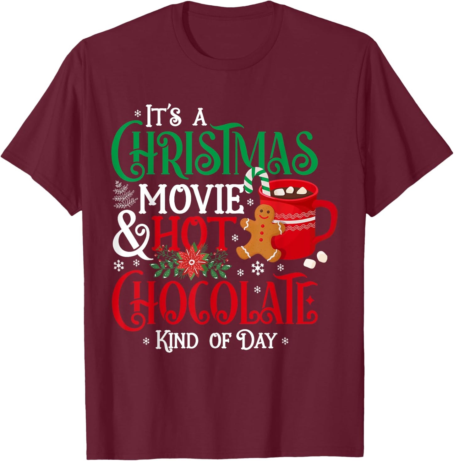 It's a Christmas Movie & Hot Chocolate Kind of Day Family T-Shirt - T-Shirt | Maroon