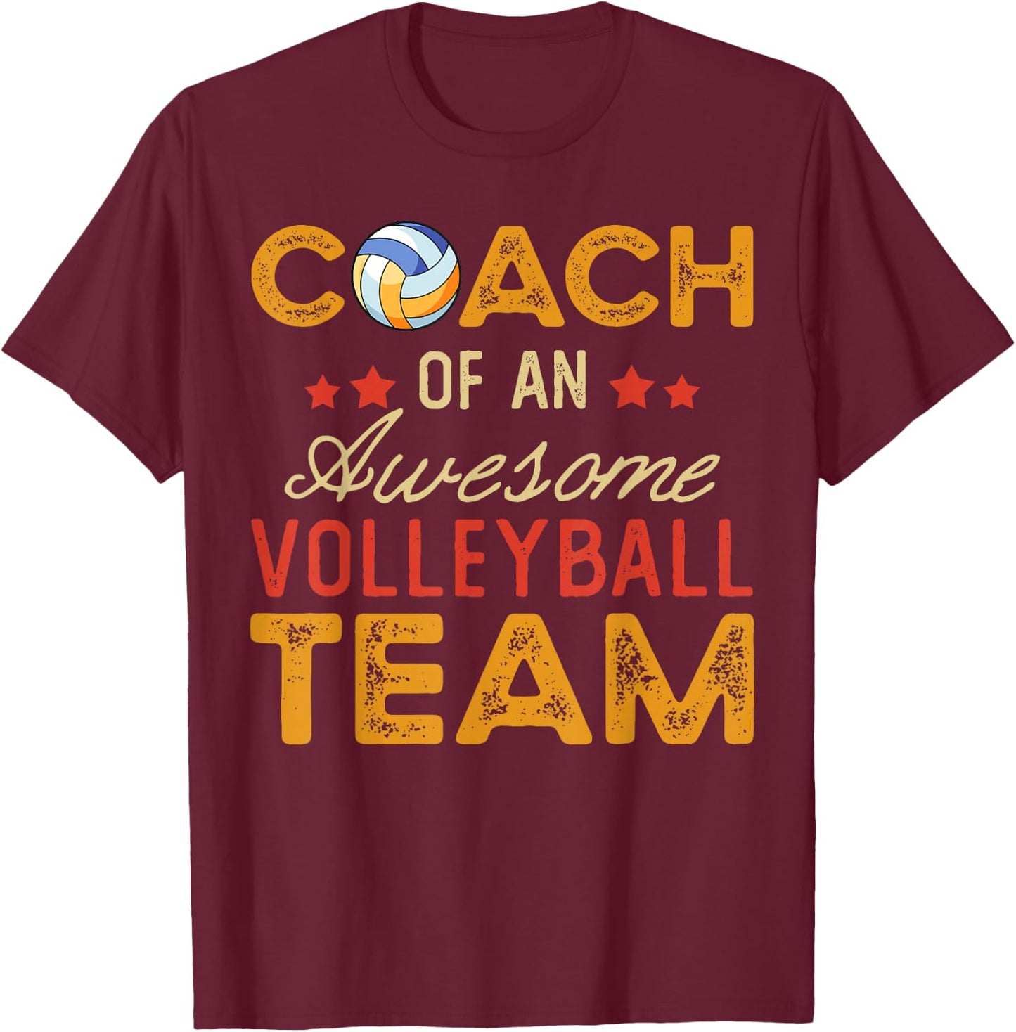 Coach of an Awesome Volleyball Team | Funny Volleyball Coach T-Shirt - T-Shirt | Maroon