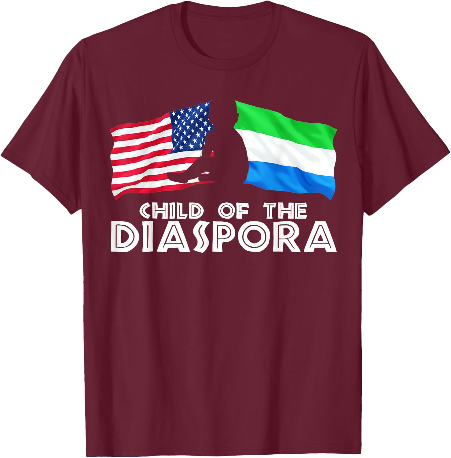 Child of The Diaspora America Sierra Leone ADOS Gift T-Shirt - T-Shirt | Maroon