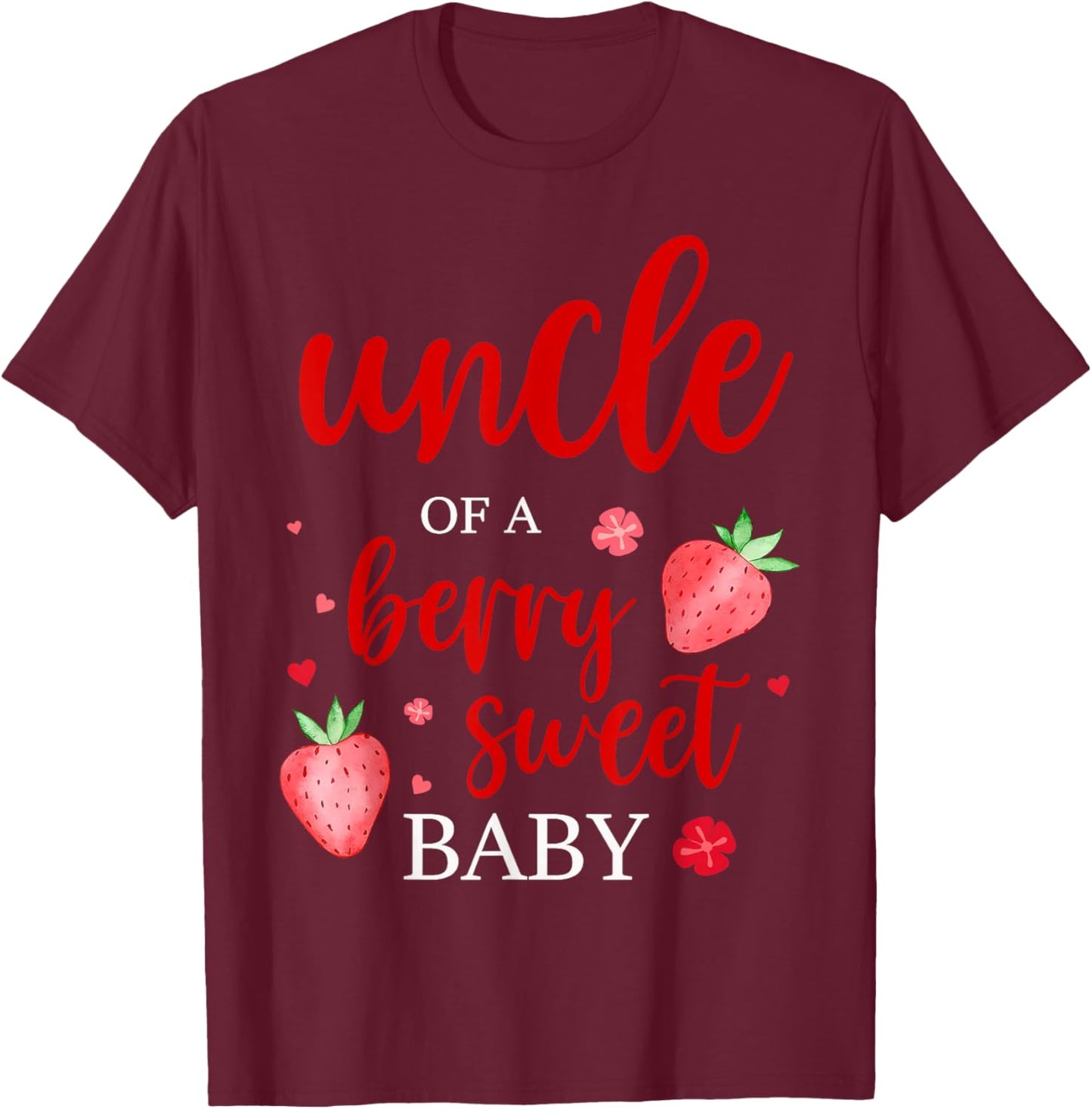 Uncle Of A Berry Sweet One Strawberry Baby First Birthday T-Shirt - T-Shirt | Maroon