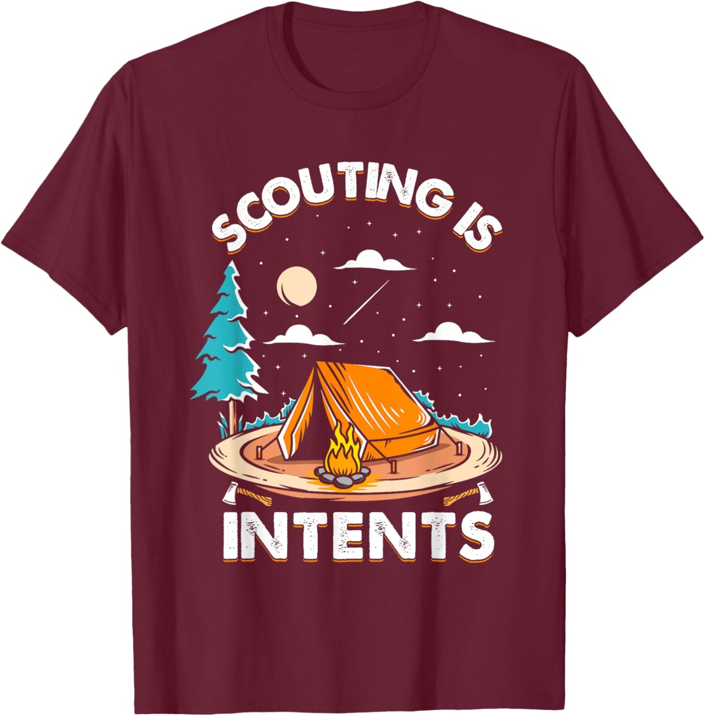 Funny Scout Camper Scouting Is Intents Camping Gift T-Shirt - T-Shirt | Maroon