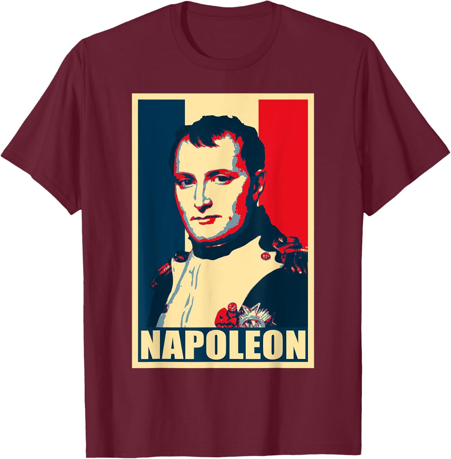 Napoleon Propaganda Poster Pop Art T-Shirt - T-Shirt | Maroon