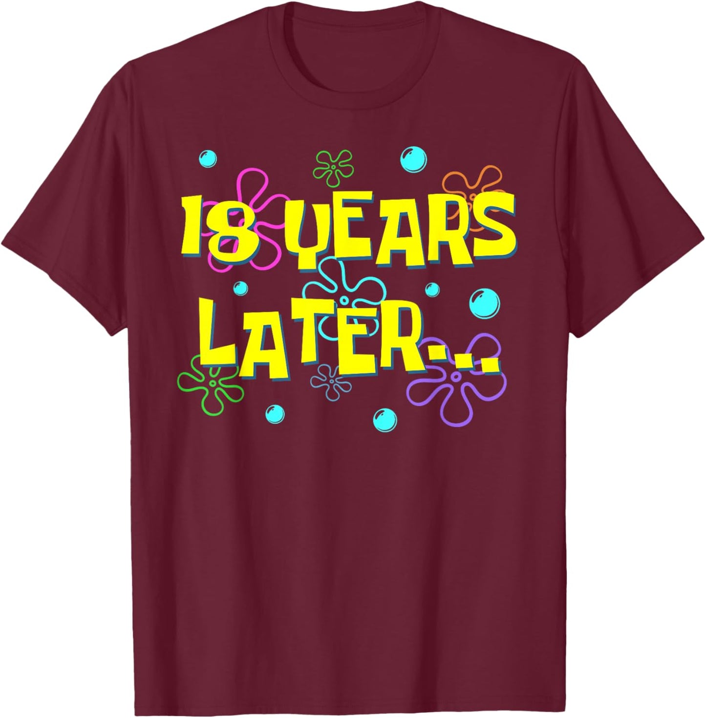 Bruh Eighteen 18 Years Later 18th Birthday Party Funny Meme T-Shirt - T-Shirt | Maroon