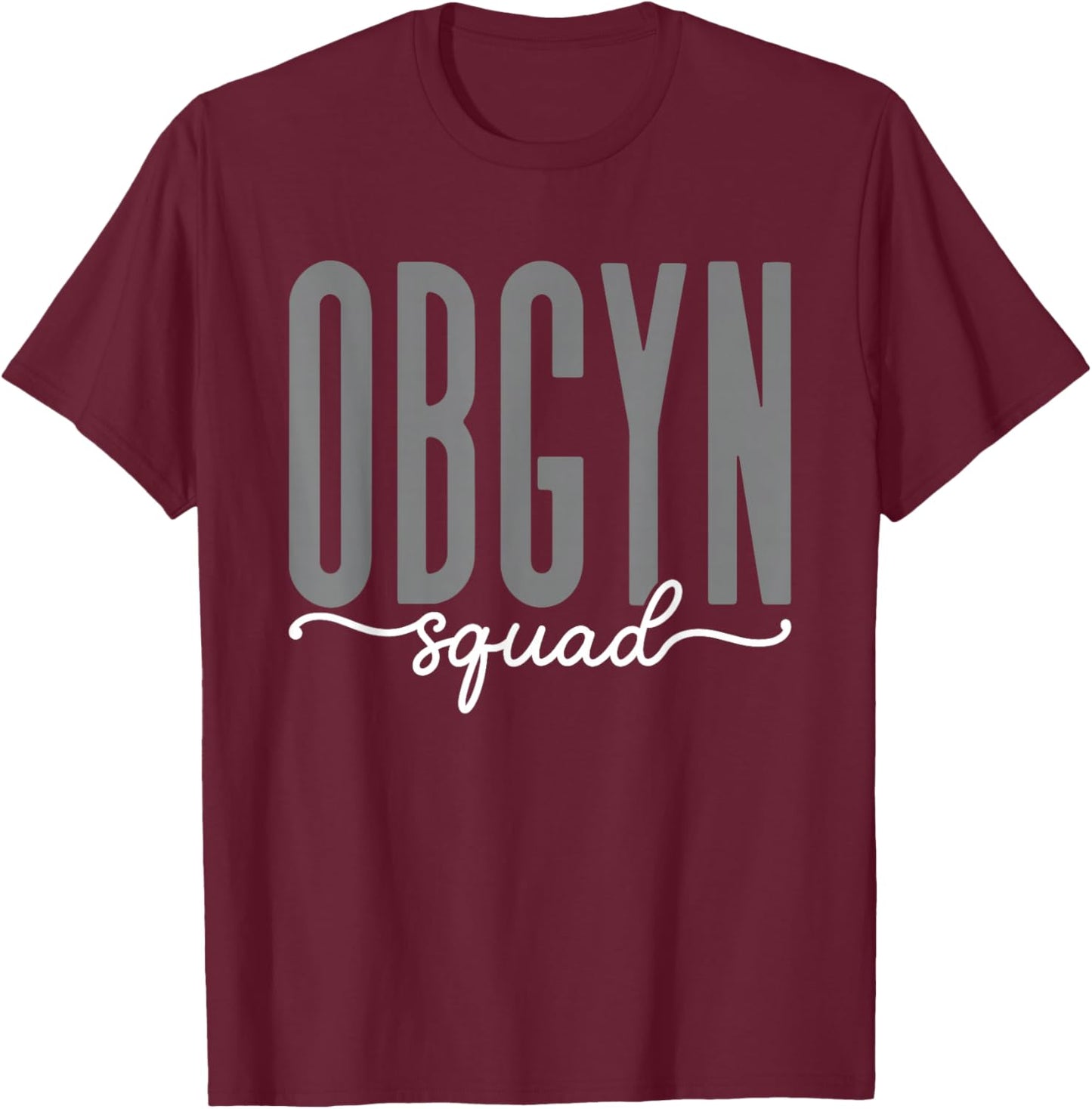 OBGYN Squad Obstetrician Gynecologist Design Men T-Shirt - T-Shirt | Maroon