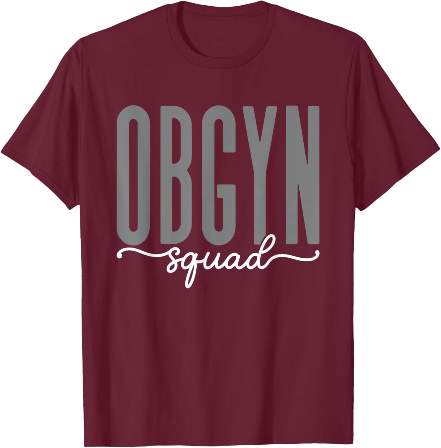 OBGYN Squad Obstetrician Gynecologist Design Men T-Shirt - T-Shirt | Maroon