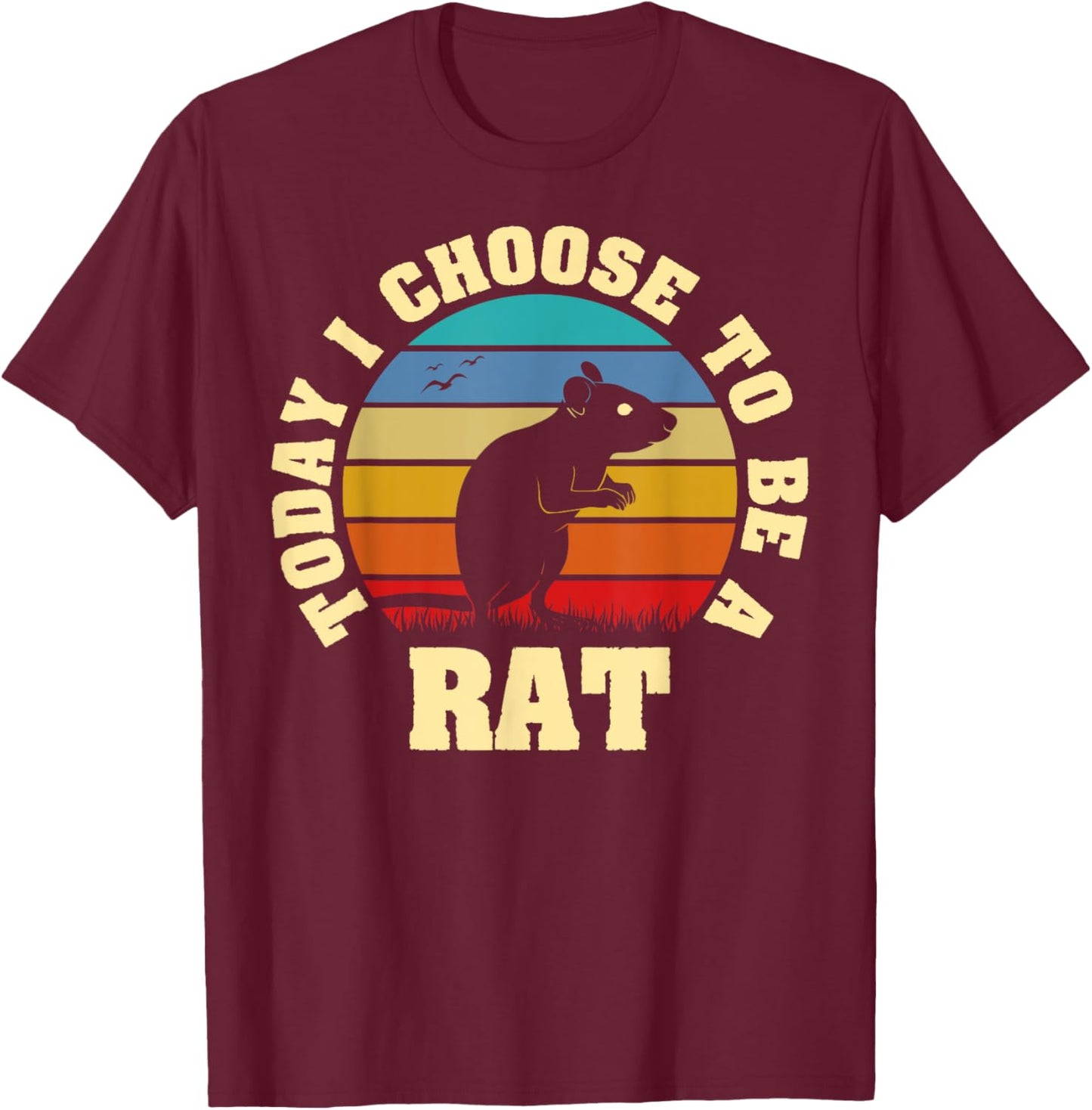 I like Rat Funny vintage lover Today I choose to be Rat T-Shirt - T-Shirt | Maroon