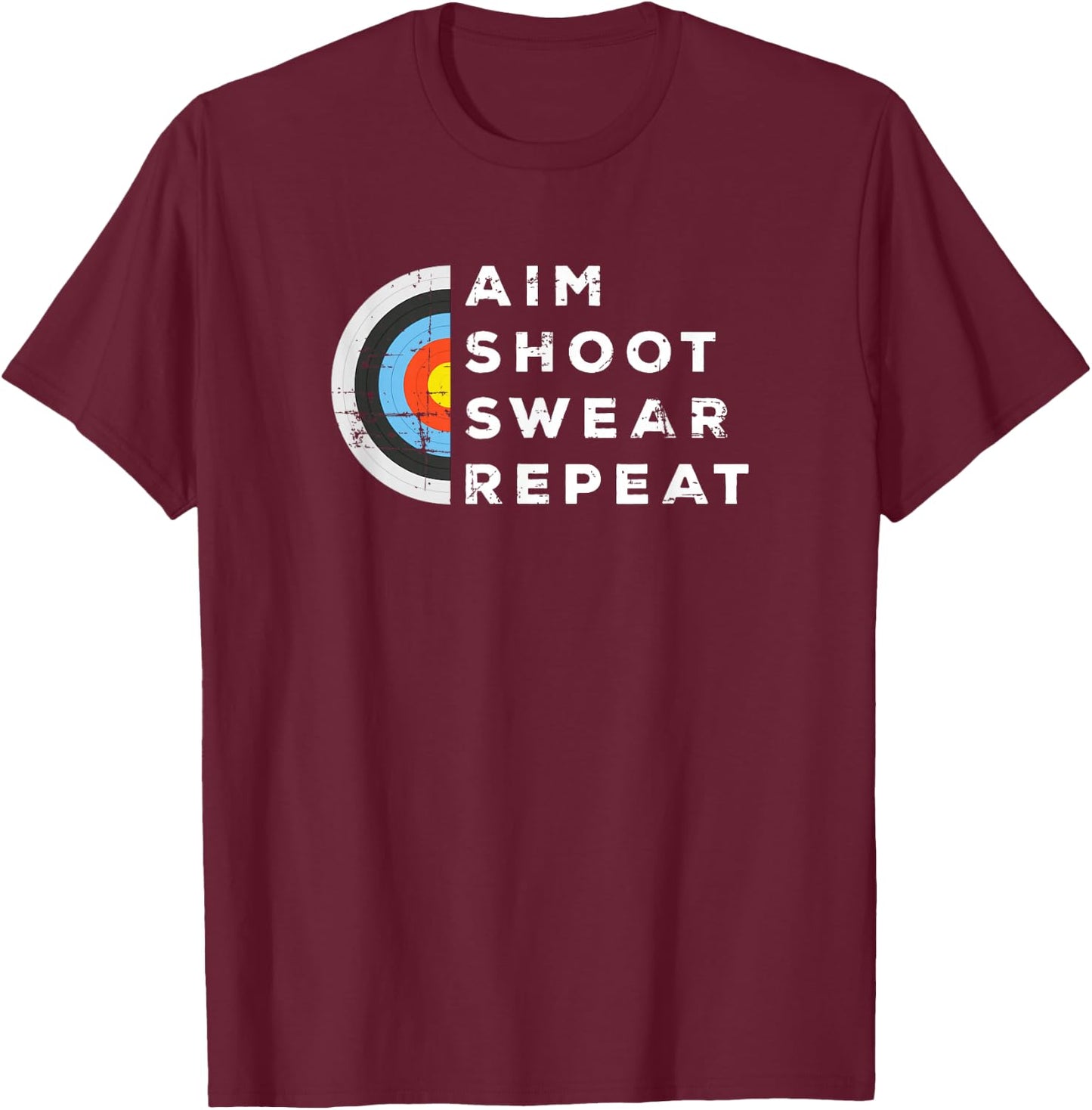 Aim Shoot Swear Repeat Archery Costume Archer Gift Archery T-Shirt - T-Shirt | Maroon