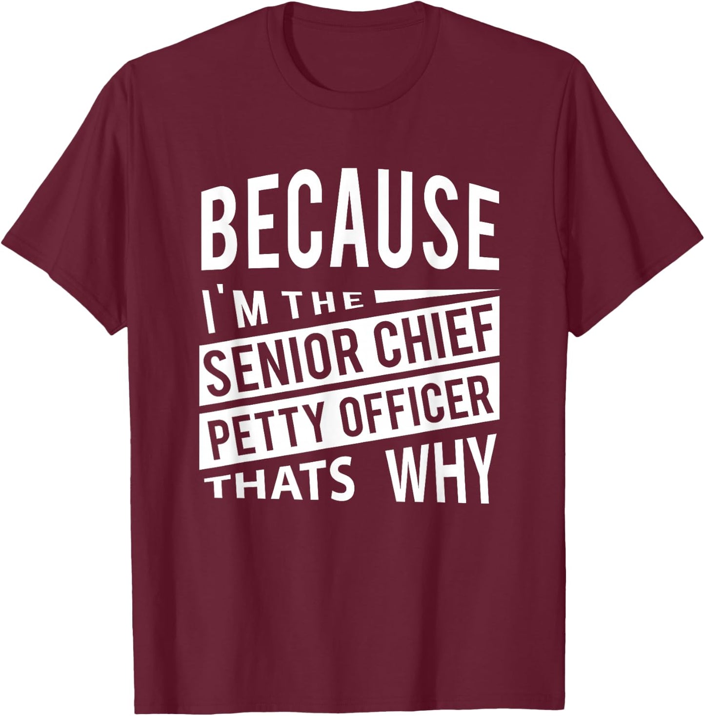 I'm The Senior Chief Petty Officer SCPO Thats Why NCO T-Shirt - T-Shirt | Maroon