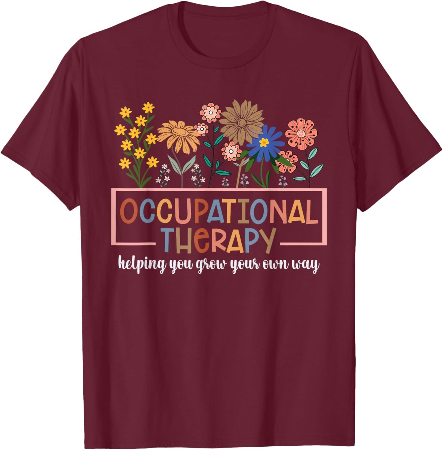 Occupational Therapy -OT Therapist OT Month design idea T-Shirt - T-Shirt | Maroon