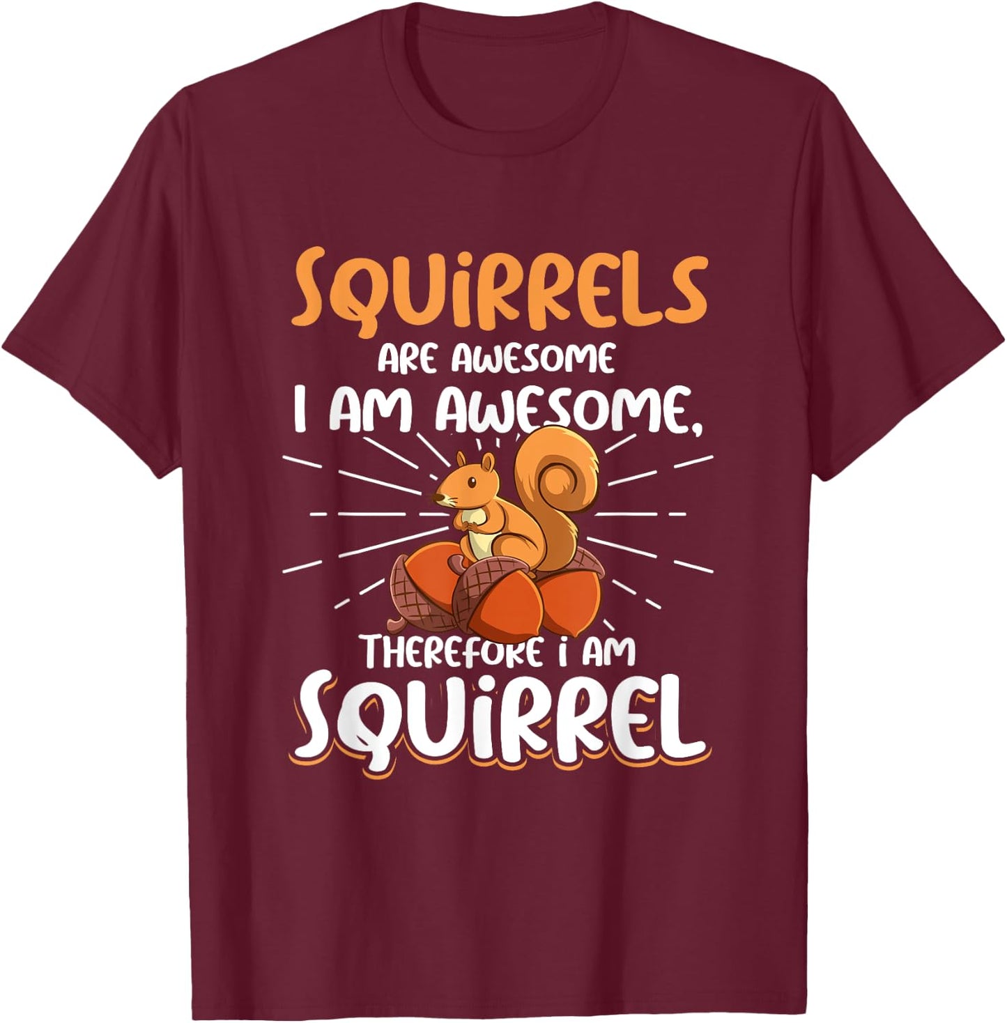Squirrel Animals Pet - Squirrels are Awesome T-Shirt - T-Shirt | Maroon