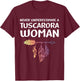 Indigenous People Native American Tuscarora Woman T-Shirt - T-Shirt | Maroon
