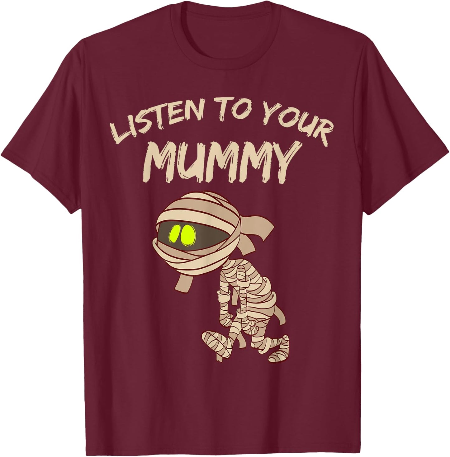 Listen to your Mummy Halloween Spooky 31st October candy T-Shirt - T-Shirt | Maroon