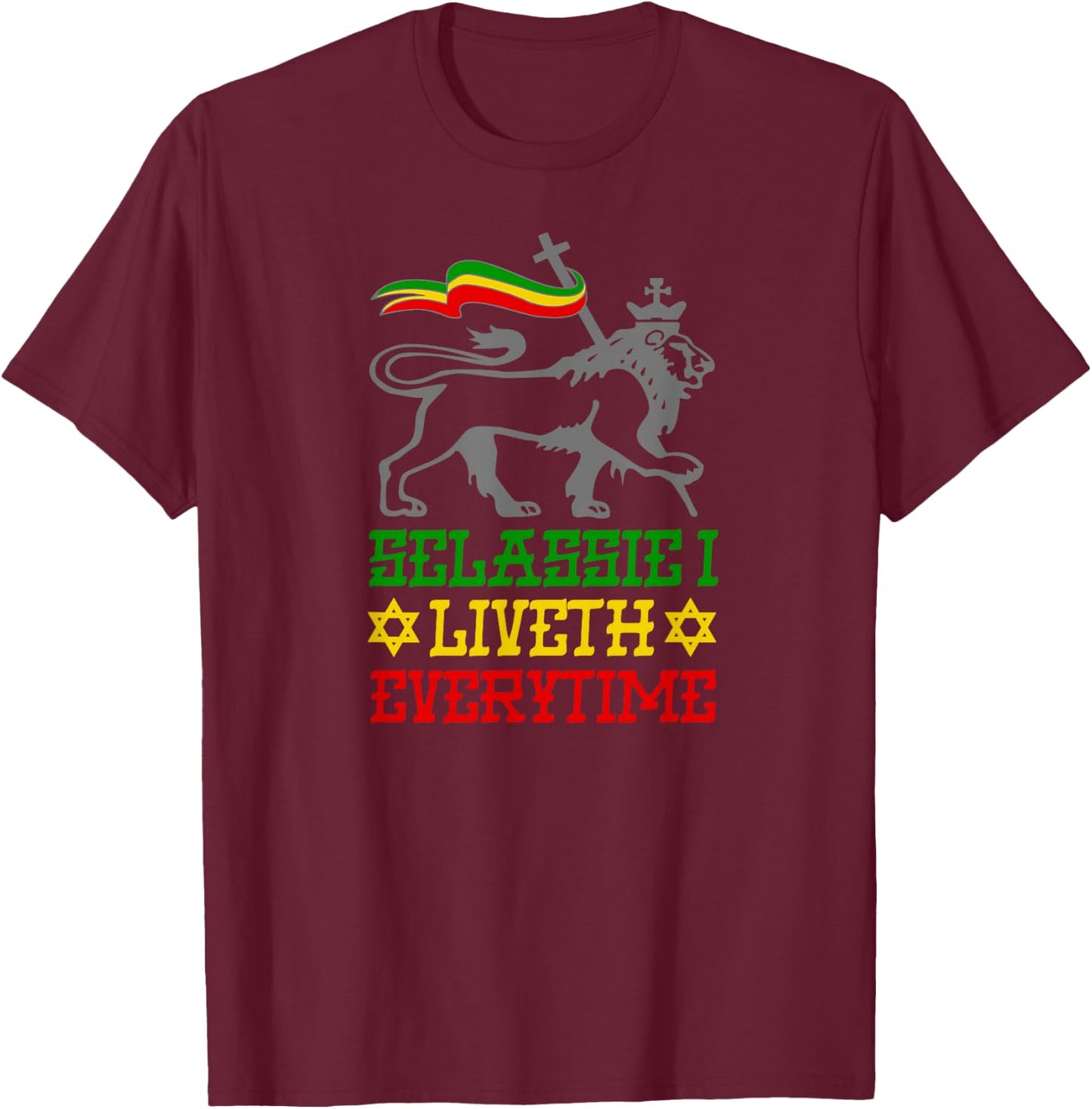 SELASSIE I LIVETH EVERYTIME Jah Ras Tafari Reggae Jah Bless T-Shirt - T-Shirt | Maroon
