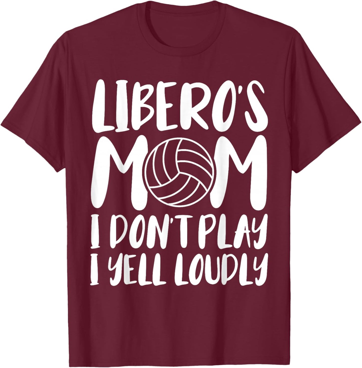 Volleyball Libero's Mom T-Shirt - T-Shirt | Maroon