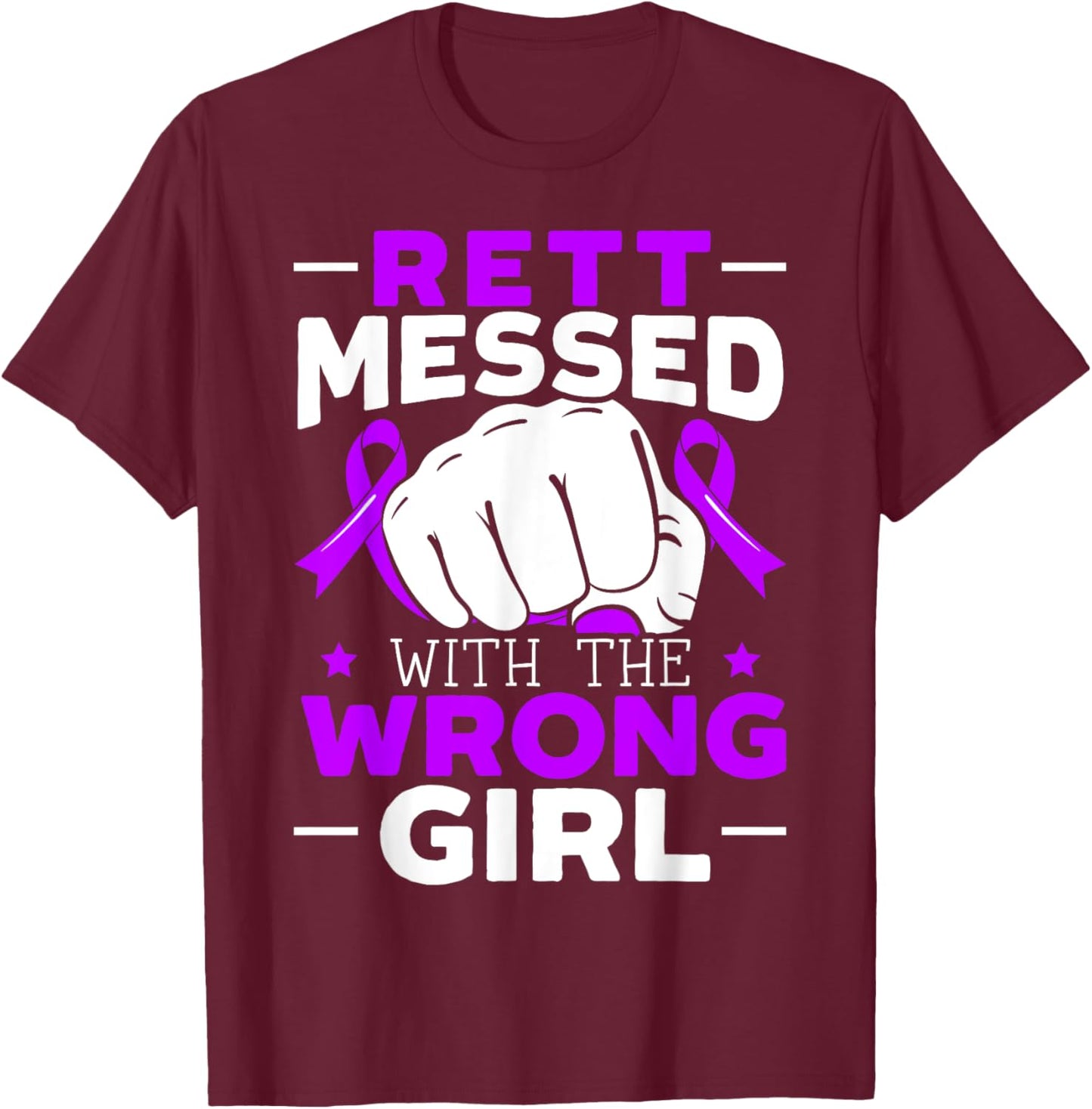 Rett Messed With The Wrong Girl Rett Syndrome Warrior T-Shirt - T-Shirt | Maroon