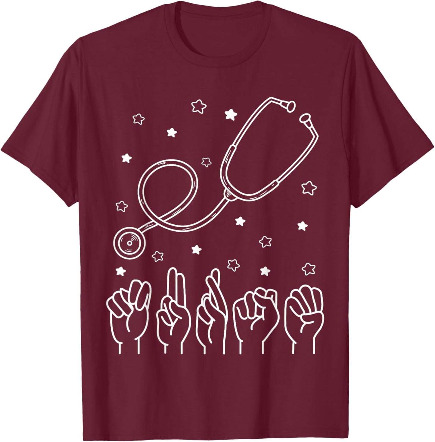 Nurse ASL Nurse American Sign Language Nursing Stethoscope T-Shirt - T-Shirt | Maroon
