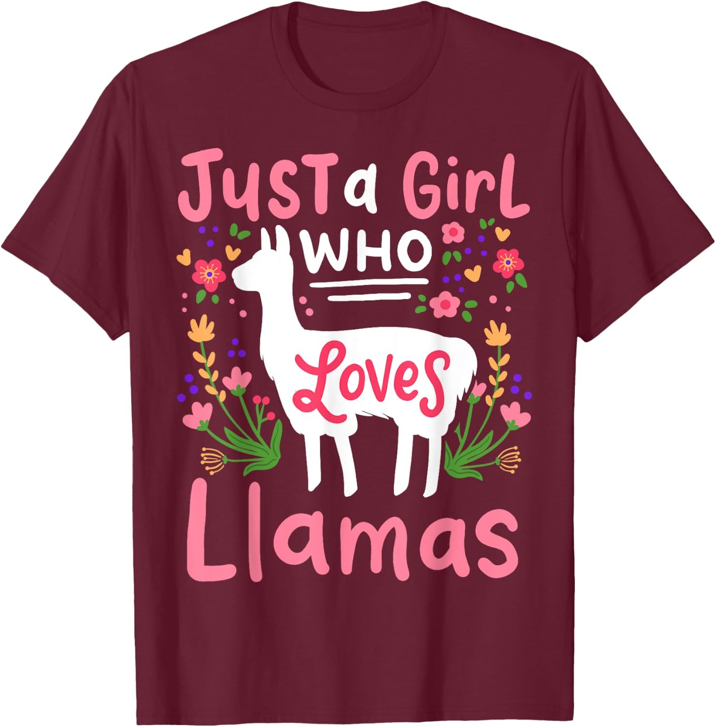 Llama Just a Girl Who Loves Llamas Llama Lover Gift T-Shirt - T-Shirt | Maroon