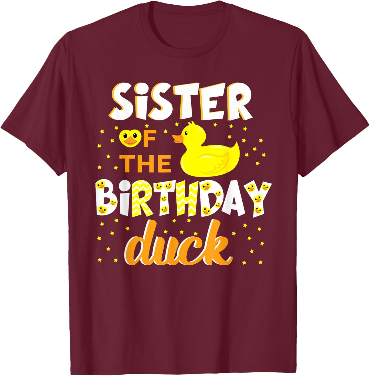 Sister Of The Birthday Duck Yellow Duck Birthday Fun T-Shirt - T-Shirt | Maroon