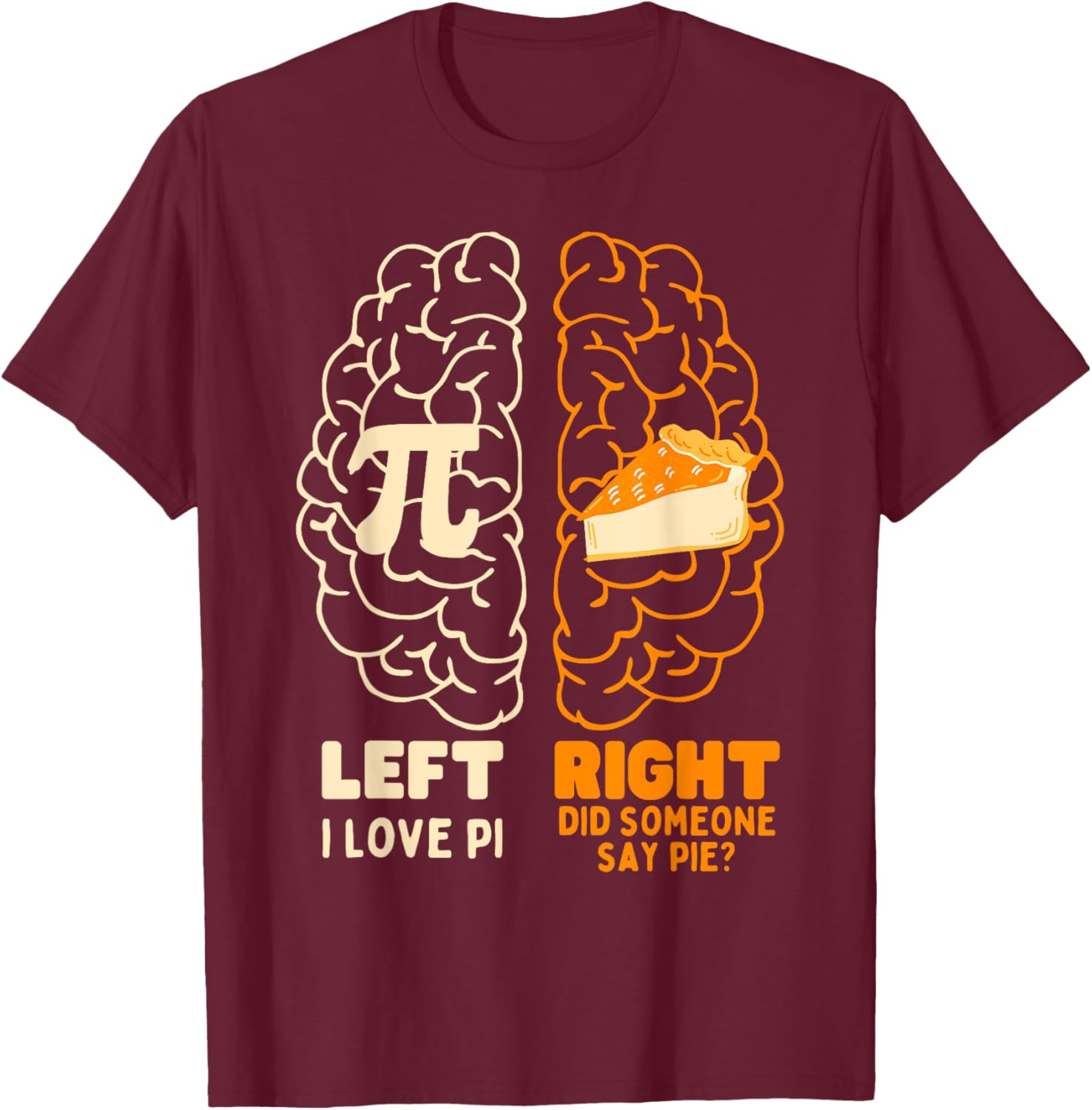 Pi Day I Love Pie Math Lover Teacher Student Men Women T-Shirt - T-Shirt | Maroon