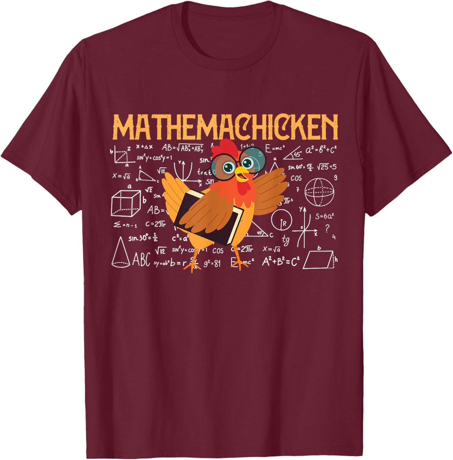 Math Nerd the Mathemachicken a Funny Math Teacher T-Shirt - T-Shirt | Maroon
