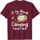 If I'm Drunk It's My Camping Friend's Fault Funny Flamingo T-Shirt - T-Shirt | Maroon