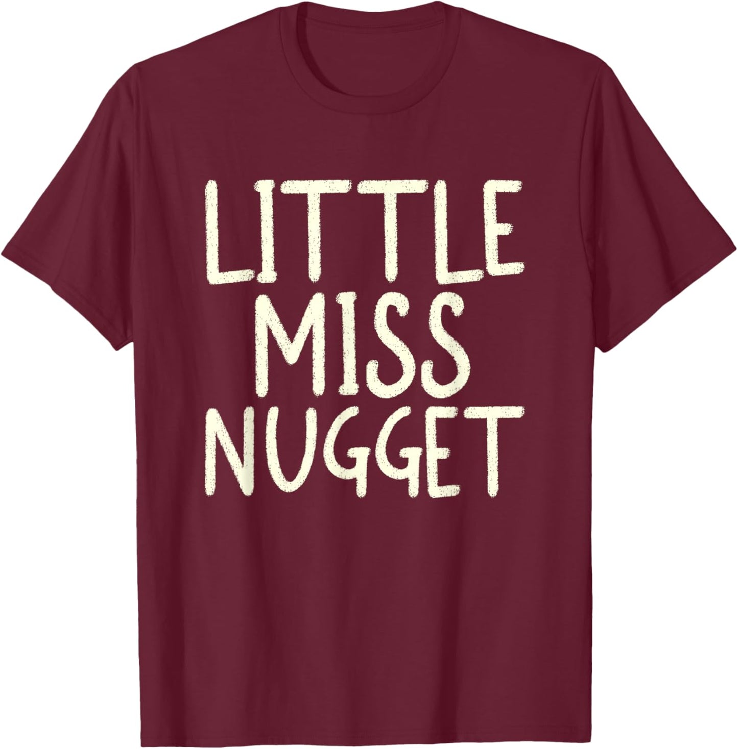 Little Miss Nugget I Chicken Nugget T-Shirt - T-Shirt | Maroon